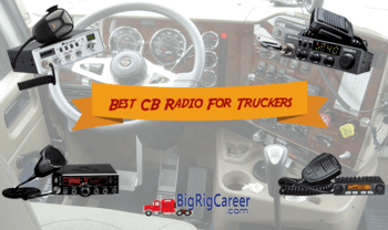 Best CB Radio For Truckers - Big Rig Career